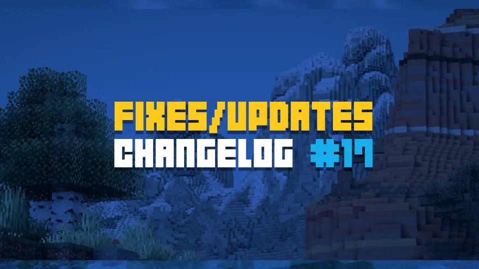 Changelog #17 - Fixes & Updates