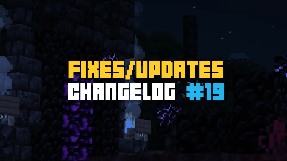 Changelog #19 - Fixes & Updates