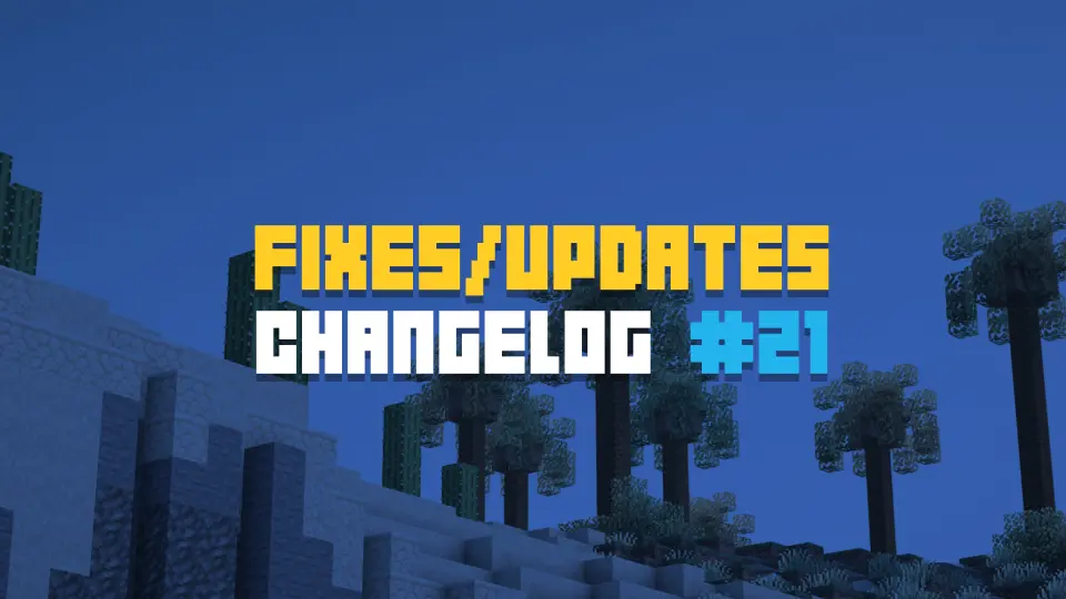Changelog #21 - Fixes & Updates