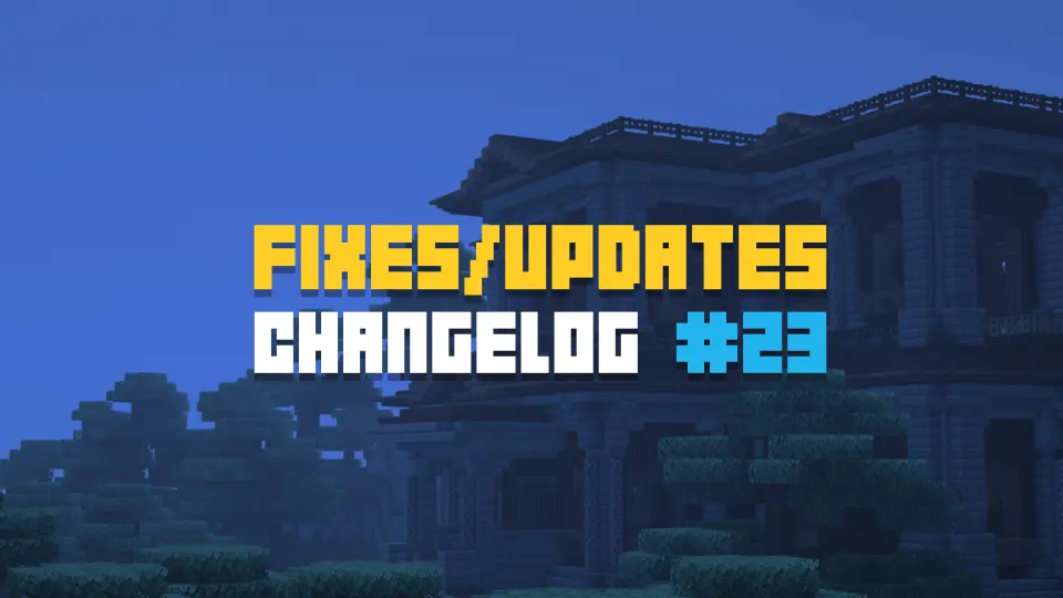 Changelog #23 - Fixes & Updates